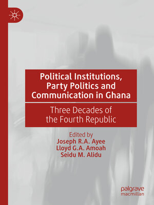 cover image of Political Institutions, Party Politics and Communication in Ghana